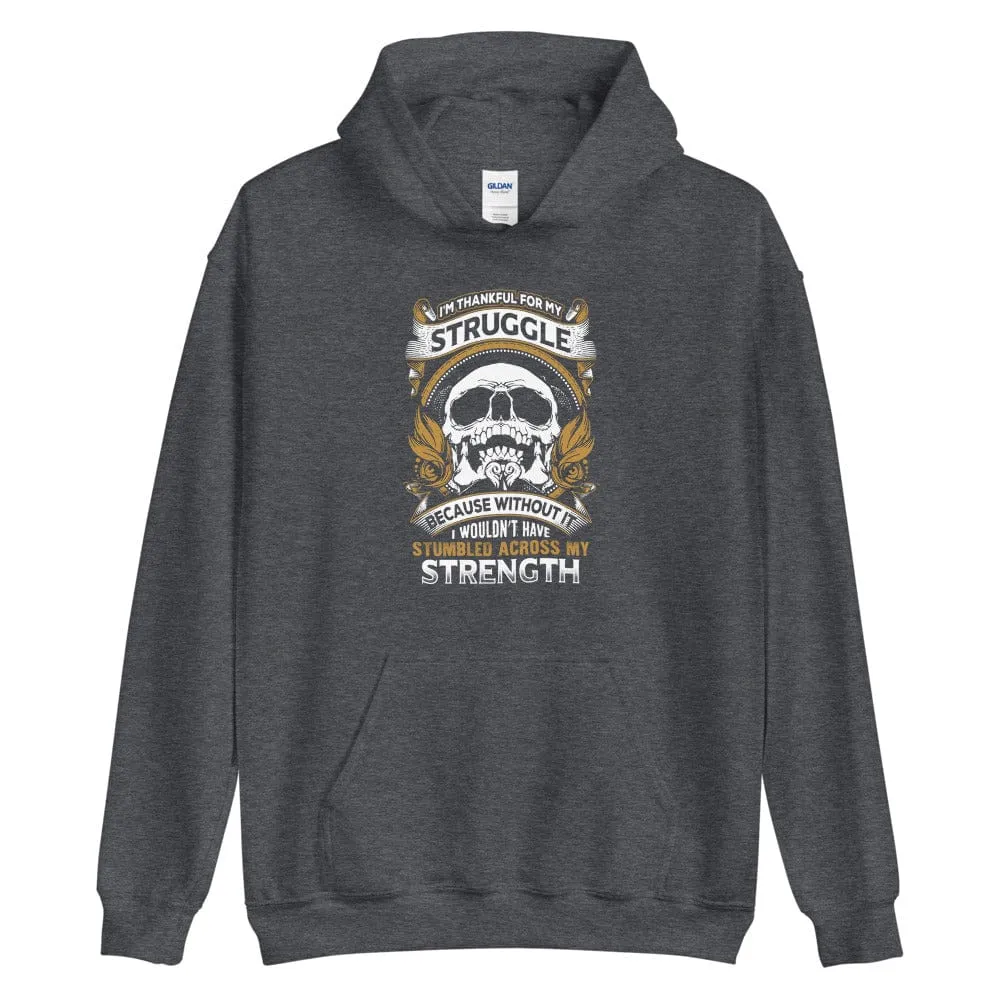 I'm Thankful For My Struggle - Skull Hoodie - up to 5XL