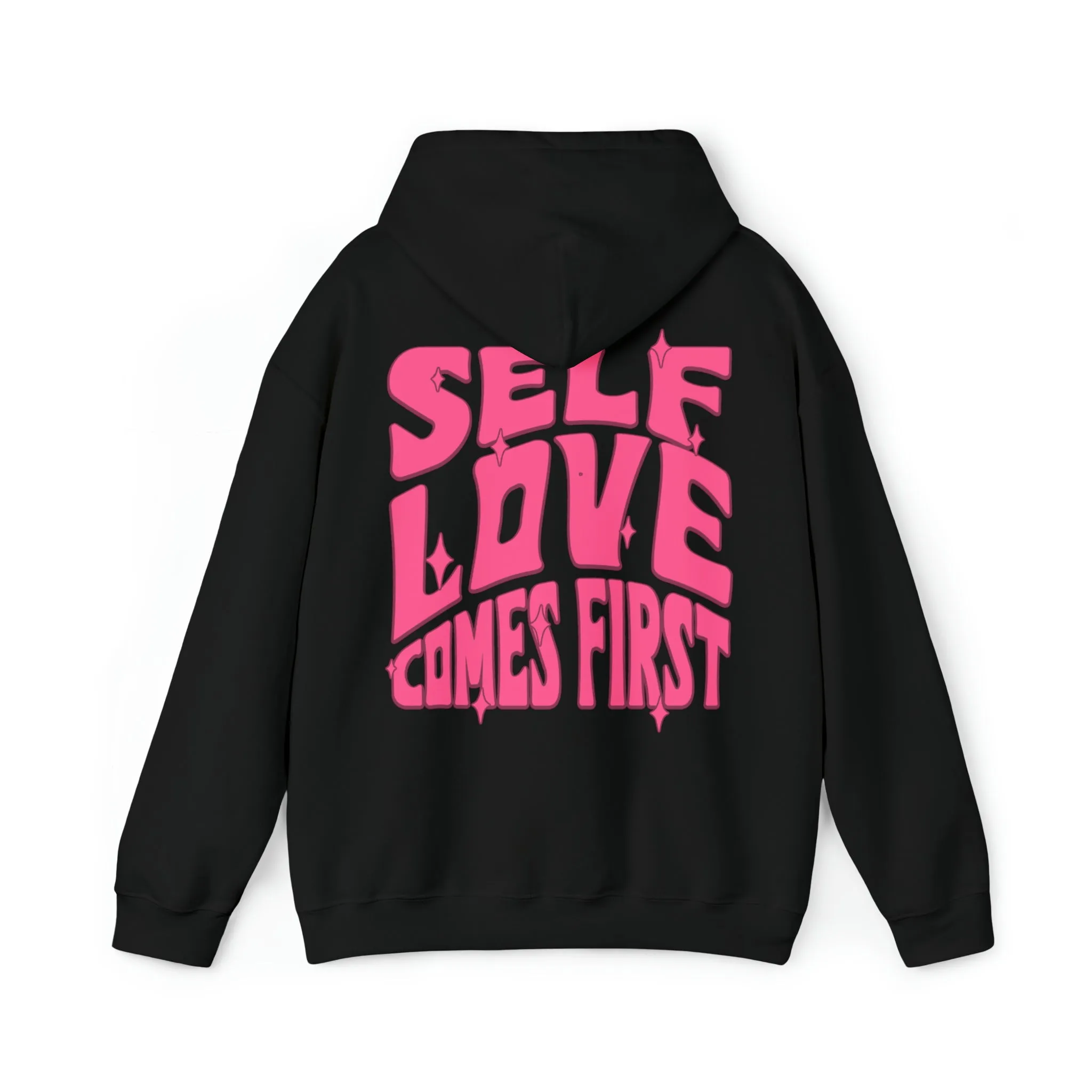 SELF LOVE COMES FIRST - HOODIE