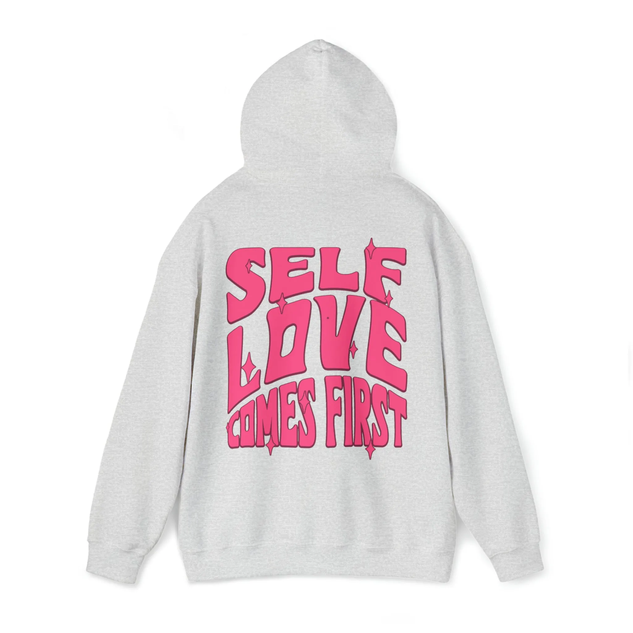 SELF LOVE COMES FIRST - HOODIE