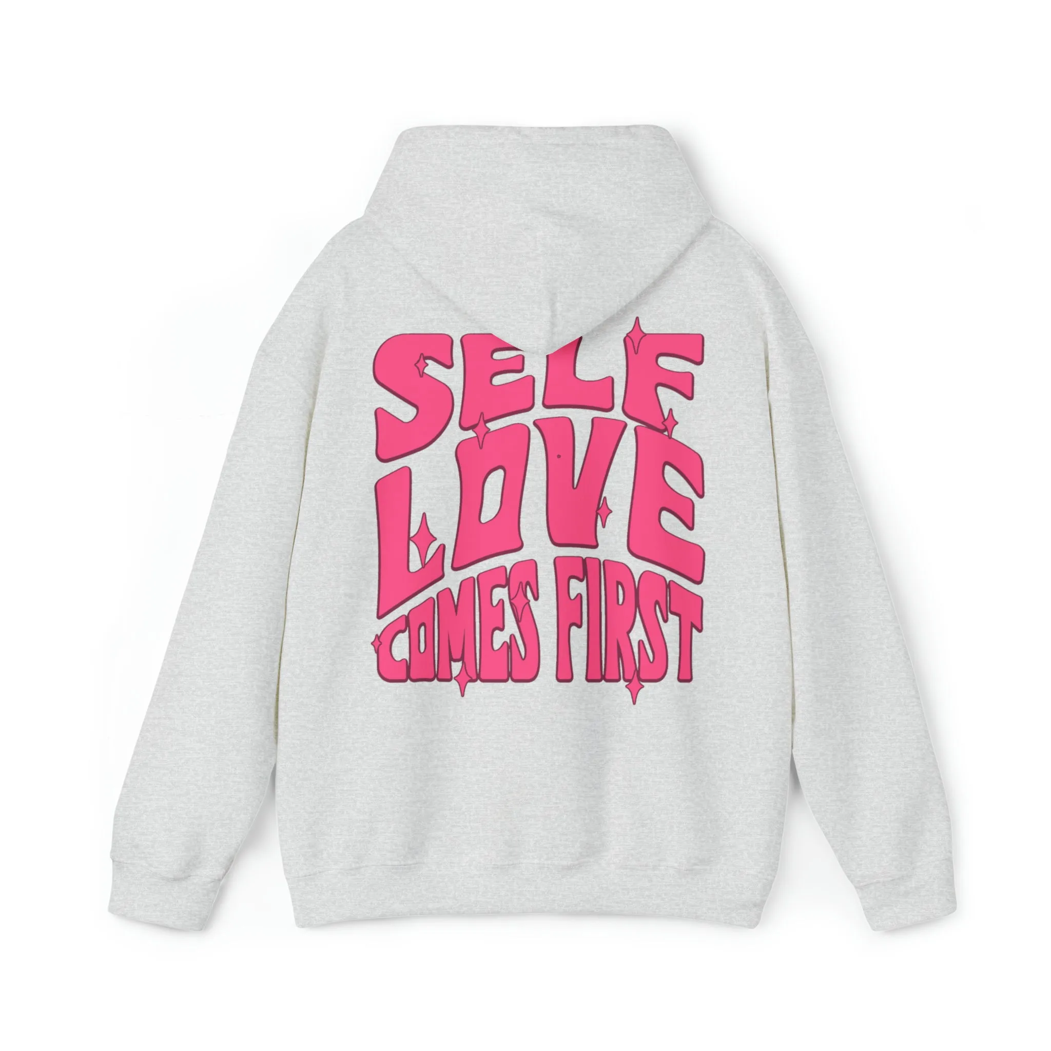 SELF LOVE COMES FIRST - HOODIE