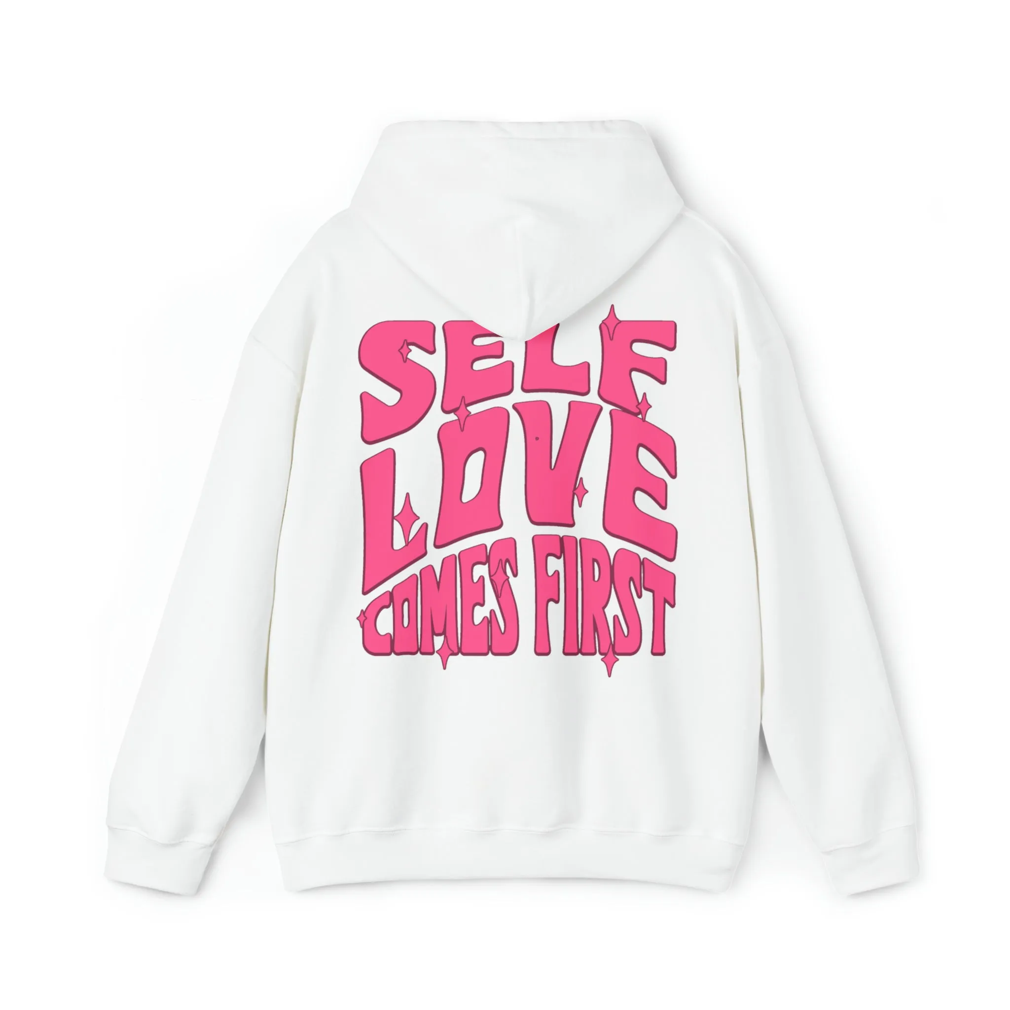 SELF LOVE COMES FIRST - HOODIE