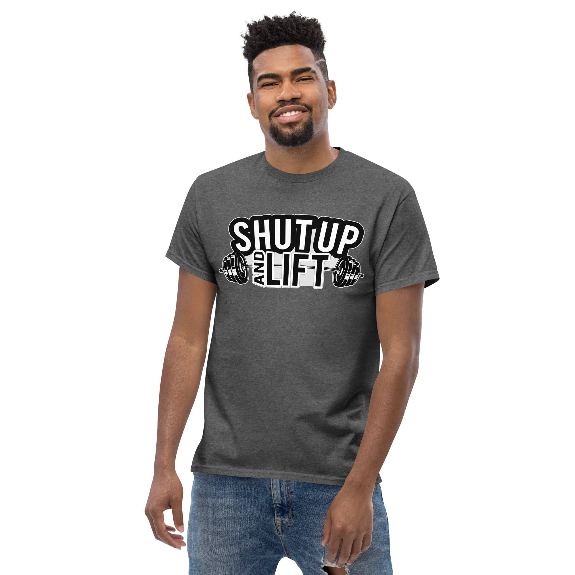 Shut Up and Lift - Unisex T-shirt