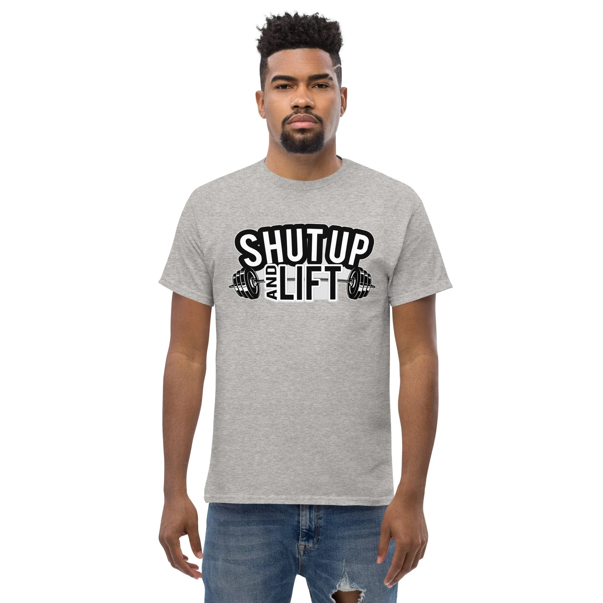 Shut Up and Lift - Unisex T-shirt