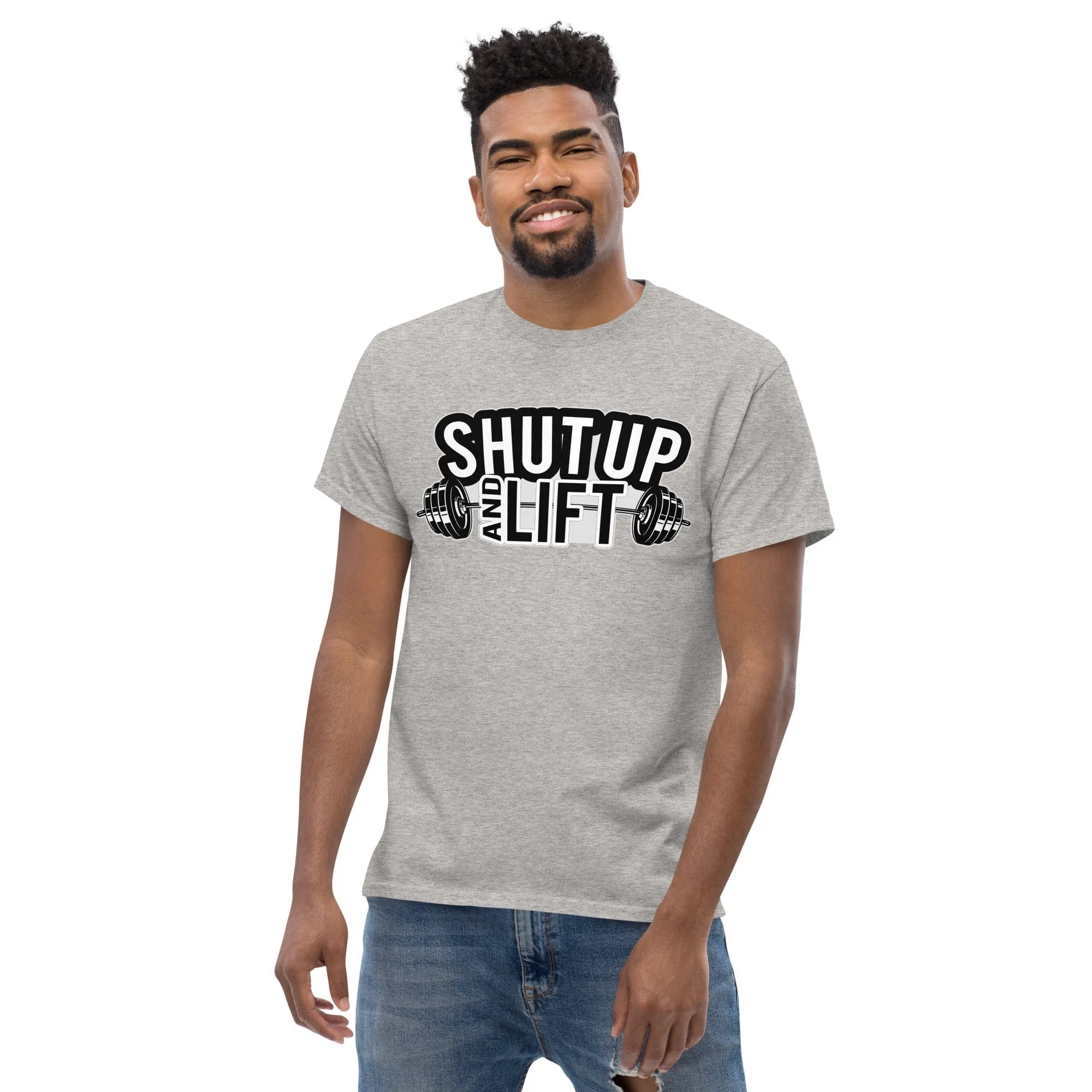 Shut Up and Lift - Unisex T-shirt