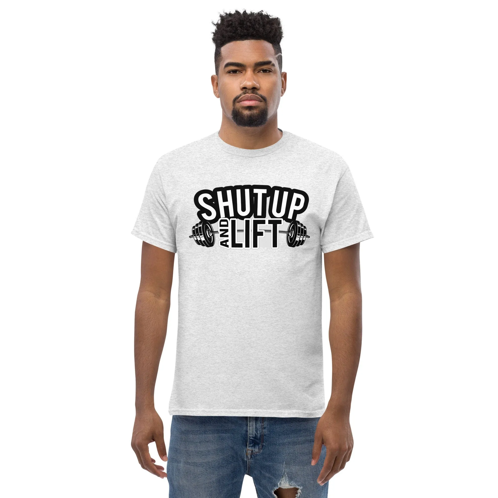 Shut Up and Lift - Unisex T-shirt