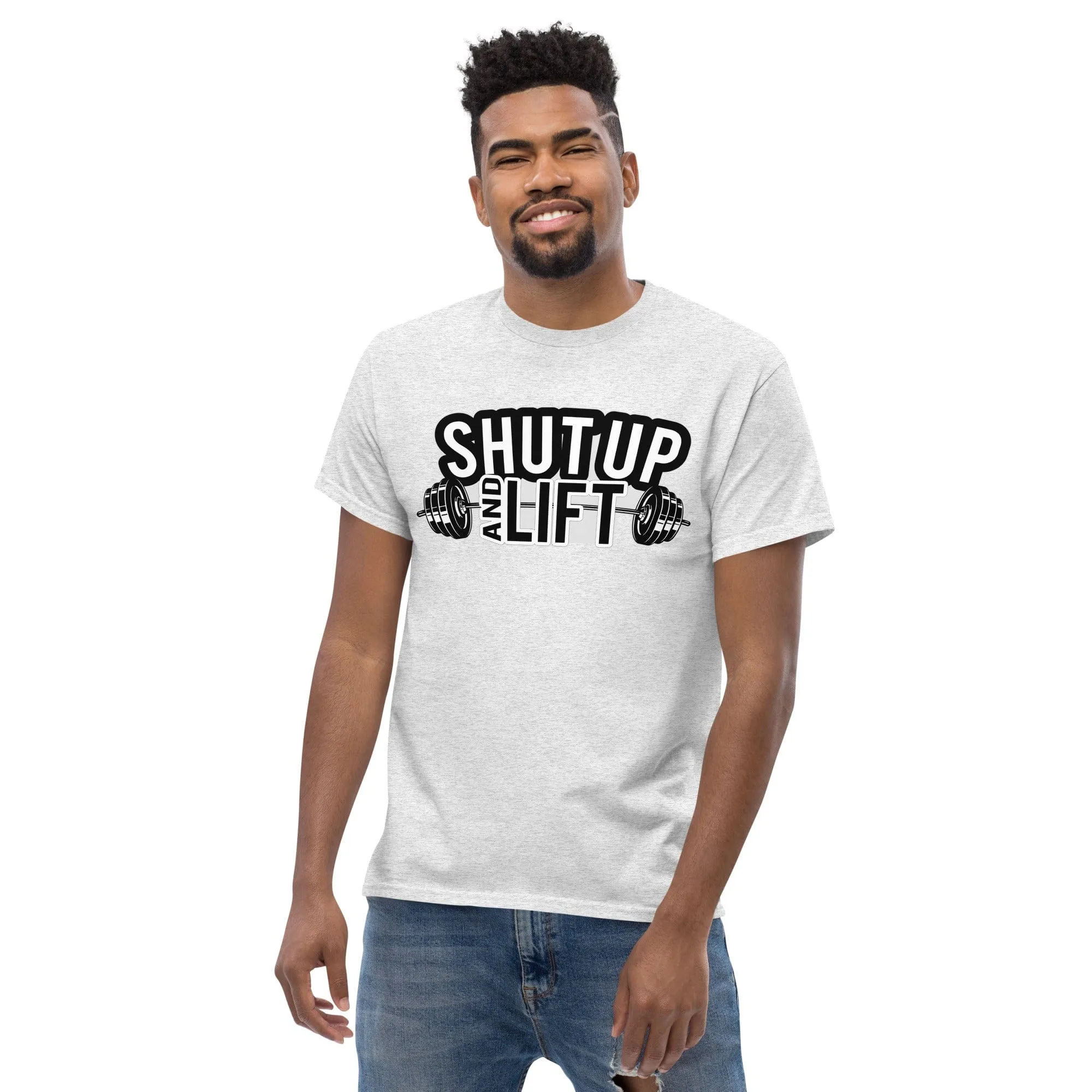 Shut Up and Lift - Unisex T-shirt