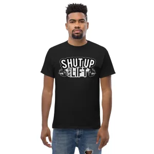 Shut Up and Lift - Unisex T-shirt